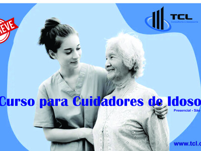 Curso para Cuidadores de Idosos - Em Breve na TCL !!! ... Curso Presencial em São Paulo - Super Atualizado !!