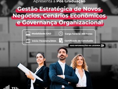 Pós-Graduação: Gestão Estratégica de Novos Negócios, Cenários Econômicos e Governança Organizacional