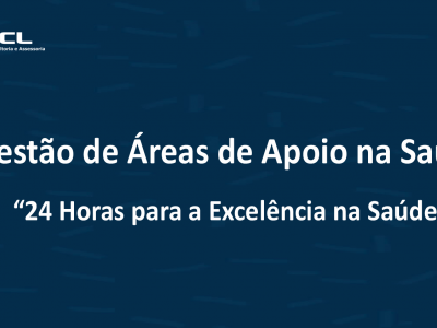 Gestão de Áreas de Apoio na Saúde “24 Horas para a Excelência na Saúde”